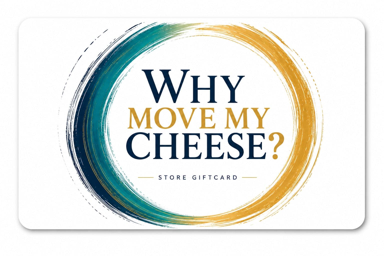 Why Move My Cheese? store gift card